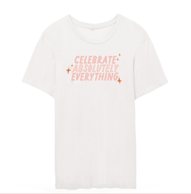 CELEBRATE ABSOLUTELY EVERYTHING ORGANIC TSHIRT